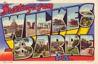 Greetings from Wilkes Barre PA Luzerne County Seat