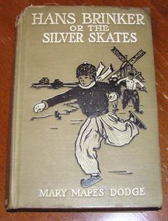 Hans Brinker or The Silver Skates Mary Mapes Dodge 1900 Donohue