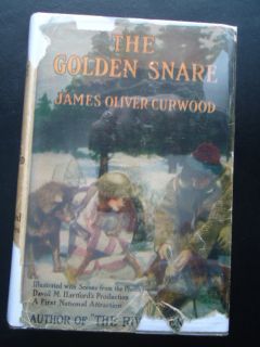 Golden Snare Photo Play Edition by James Oliver Curwood 1921