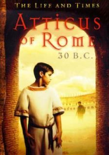 Atticus of Rome, 30 B. C. by Barry Denenberg 2004, Paperback