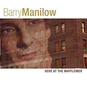 Here at the Mayflower by Barry Manilow CD, Jul 2004, Concord Jazz