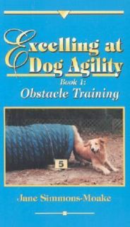 Excelling at Dog Agility   Book 1 Obstacle Training   Updated Second