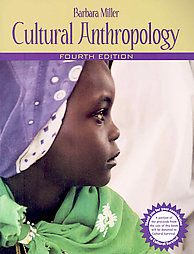 Cultural Anthropology by Barbara D. Miller, Barbara Miller 2007