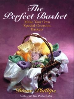 The Perfect Basket Make Your Own Special Occasion Baskets by Diane