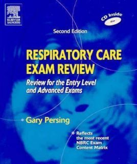 Respiratory Care Exam Review Review for the Entry Level and Advanced