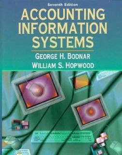 Accounting Information Systems by George Bodnar and William S. Hopwood