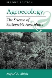 Agroecology The Science of Sustainable Agriculture by Miguel A