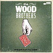 Not to Lose by The Wood Brothers CD, Mar 2006, Blue Note Label