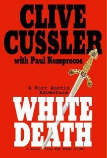 White Death No. 4 by Clive Cussler and Paul Kemprecos 2003, Hardcover