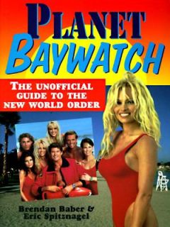 Planet Baywatch by Brendan Baber and Eric Spitznagel 1996, Paperback