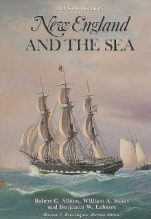 New England and the Sea Vol. 5 by Robert G. Albion, Benjamin W