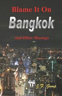 Blame It on Bangkok by J. F. Gump 2009, Paperback