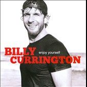 Enjoy Yourself by Billy Currington CD, Sep 2010, Mercury
