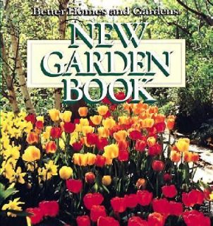New Garden Book by Better Homes and Gardens Editors 1990, Hardcover