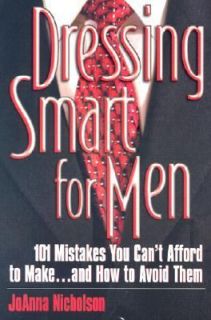 Dressing Smart for Men 101 Mistakes You Cant Afford to Makeand