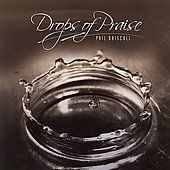 Drops of Praise by Phil Driscoll CD, Apr 2006, Koch USA