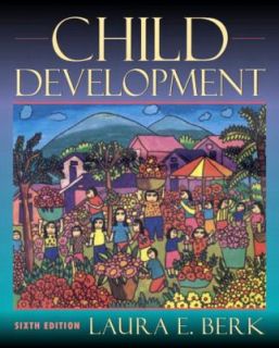 Child Development by Laura E. Berk 2000, Hardcover, Student Edition of