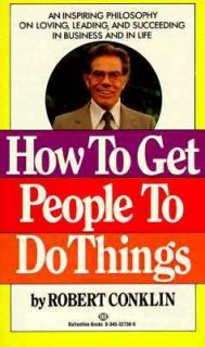 to Get People to Do Things by Robert Conklin 1985, Paperback