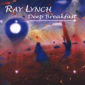 Deep Breakfast by Ray Lynch CD, Sep 2001, Ray Lynch Productions