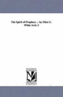 The Spirit of Prophecy by Ellen G White by Ellen G. White 2006