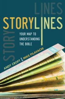 Storylines Your Map to Understanding the Bible by Andy Croft and Mike