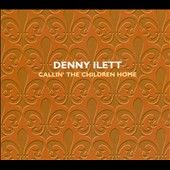 Callin the Children Home by Denny Ilett CD, Jan 2008, Nugene Records