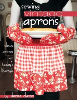 Aprons for Todays Lifestyle by Denise Clason 2011, Paperback