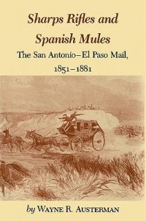 Sharps Rifles and Spanish Mules The San Antonio El Paso Mail, 1851