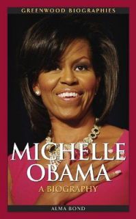 Michelle Obama A Biography Book  Alma Halbert Bond HB NEW 0313381046