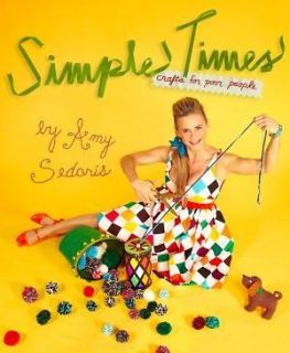 SIMPLE TIMES Crafts for Poor People Amy Sedaris NEW Hardcover