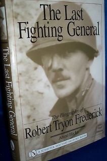 Fighting General  The Biography of Robert Tryon Frederick by Anne