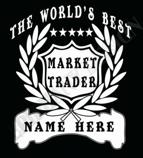 Market Trader T Shirt Personalised Add Name of Choice Great Gift