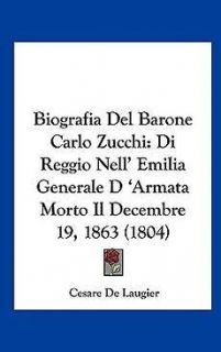 Biografia del Barone Carlo Zucchi Di Reggio Nell Emilia Generale D