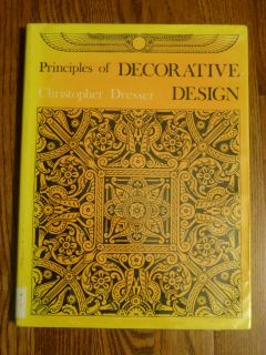 Principles of Decorative Design by Christopher Dresser (1973, Book