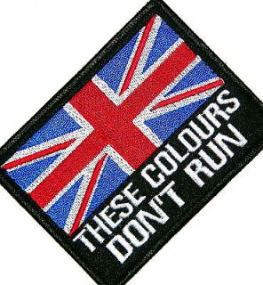 THESE COLORS DONT RUN,UK,BRITISH,BRITAIN FLAG,UNION JACK,BIKER,PATCH