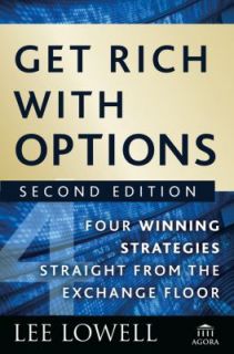 Get Rich with Options : Four Winning Strategies Straight from the