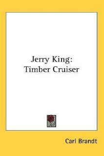 Jerry King Timber Cruiser by Brandt, Carl [Paperback]