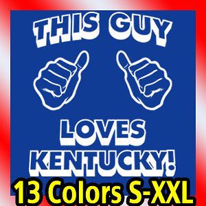 THIS GUY LOVES KENTUCKY T Shirt new state funny tee UK
