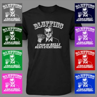 Bluffing Poker Funny Card Game TEXAS HOLD EM Mens T Shirt