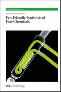 Eco Friendly Synthesis of Fine Chemicals(RSC Green Chemistry) Book