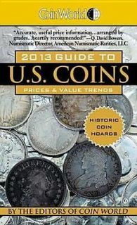 NEW Coin World 2013 Guide to U.S. Coins Prices & Value Trends by Coin