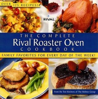 Complete RIVAL ROASTER OVEN Cookbook ROASTING RECIPES Family Favorites