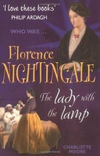 Florence Nightingale The Lady with the Lamp (Who  Charlotte Moore