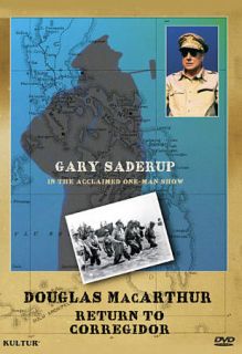 RETURN TO CORREGIDOR Gen eral Douglas Macarthur GARY SADERUP/Theate r