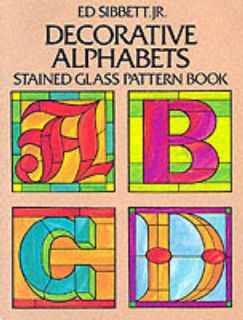 Decorative Alphabets Stained Glass Pattern Book by Ed Sibbett (Kit