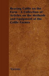 Rearing Cattle on the Farm A Collection of Articles on the Methods and