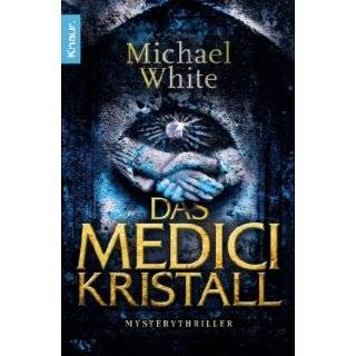 Das Medici Kristall Mysterythriller Michael White